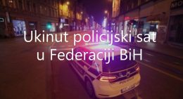Ukinut policijski sat u Federaciji BiH