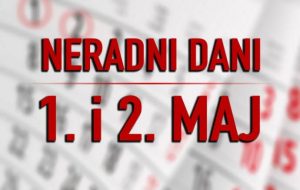 Neradni dani u FBiH su 1. i 2. maj